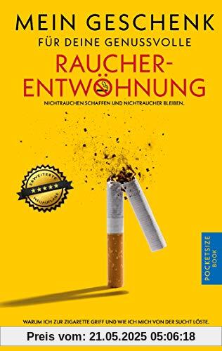 Mein Geschenk für deine genussvolle Raucherentwöhnung: Warum ich zur Zigarette griff und wie ich mich von der Sucht löste. Nichtrauchen schaffen und Nichtraucher bleiben.