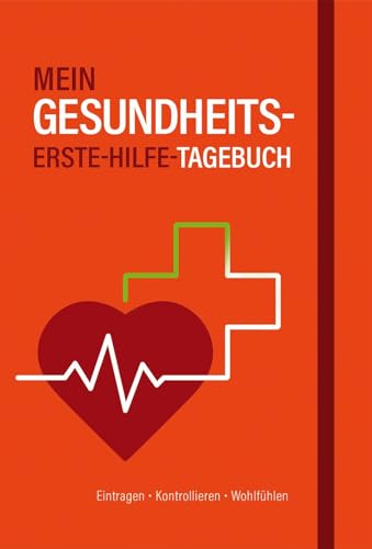 Mein Gesundheits-Erste-Hilfe-Tagebuch: Eintragbuch mit Lesebändchen und Gummiband