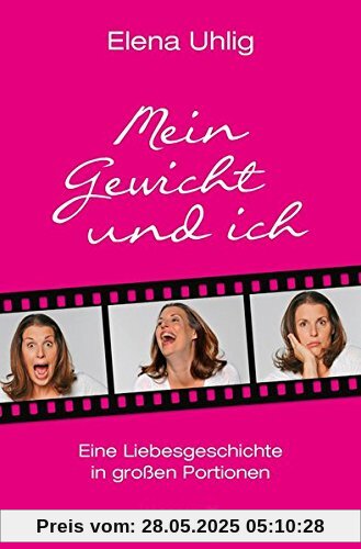 Mein Gewicht und ich: Eine Liebesgeschichte in großen Portionen