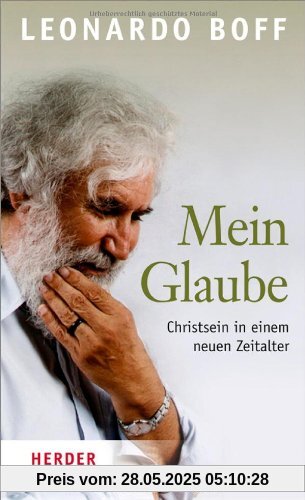 Mein Glaube: Christsein in einem neuen Zeitalter