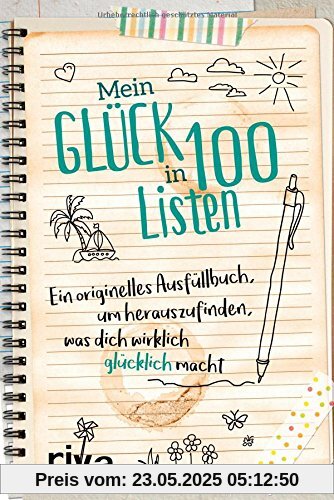 Mein Glück in 100 Listen: Ein originelles Ausfüllbuch, um herauszufinden, was dich wirklich glücklich macht