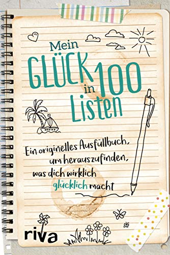 Mein Glück in 100 Listen: Ein originelles Ausfüllbuch, um herauszufinden, was dich wirklich glücklich macht. Die Bucketlist. Perfektes Geschenk zu Geburtstag, Weihnachten, Ostern