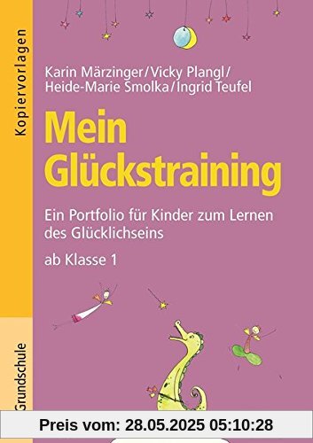 Mein Glückstraining: Ein Portfolio für Kinder zum Lernen des Glücklichseins ab Klasse 1