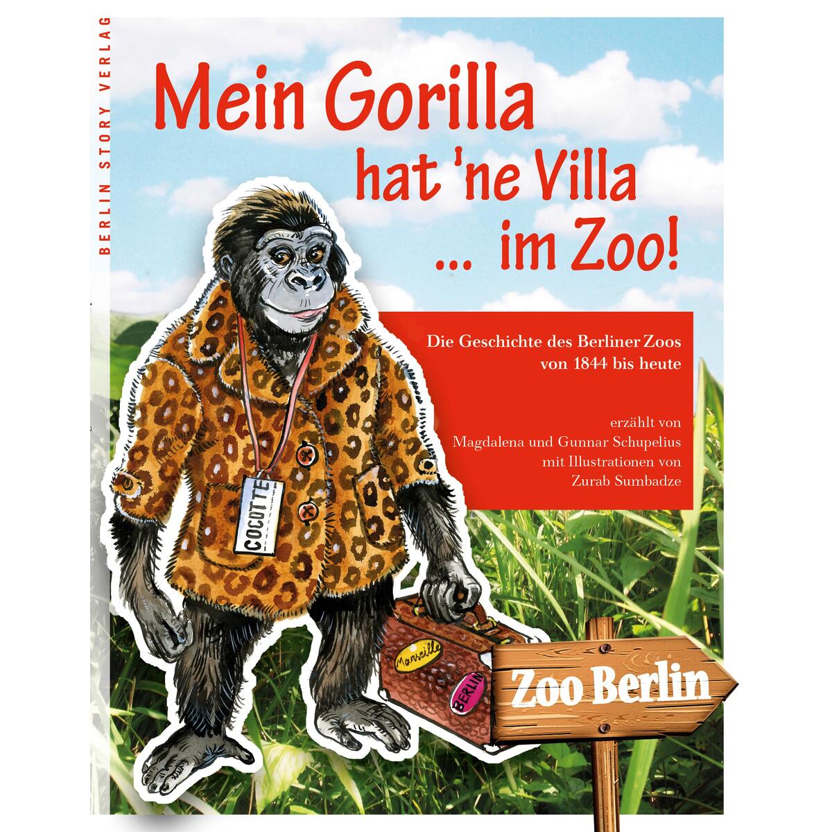 Mein Gorilla hat 'ne Villa ... im Zoo! Mein Gorilla hat 'ne Villa ... im Zoo! von BerlinStory Verlag GmbH
