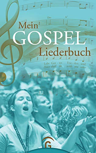 Mein Gospel-Liederbuch: Gospel-, Praise- und Worship-Songs für Gospelchor, Gemeinde und zu Hause von Guetersloher Verlagshaus