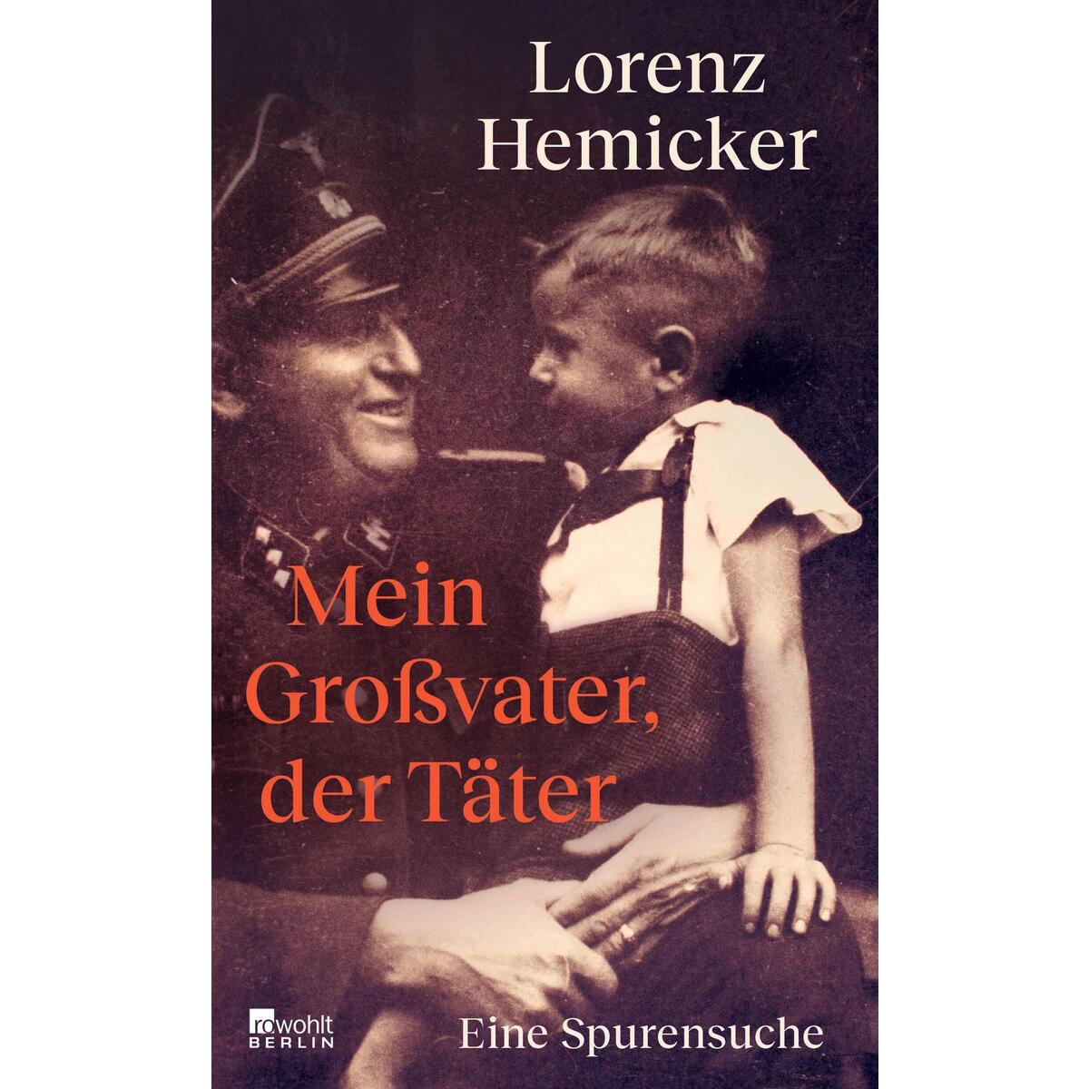 Mein Großvater, der Täter von Rowohlt Berlin