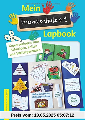 Mein Grundschulzeit-Lapbook: Kopiervorlagen zum Schneiden, Falten und Weitergestalten