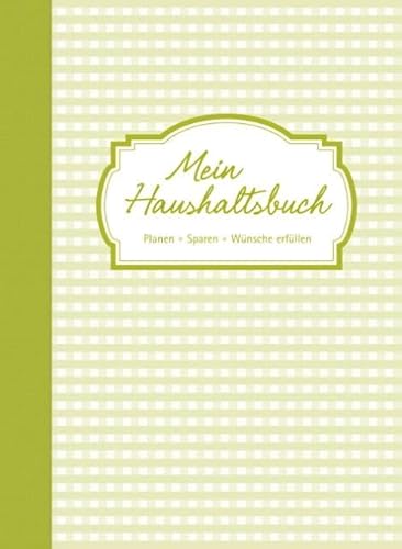Mein Haushaltsbuch: Planen, Sparen, Wünsche erfüllen von Edition XXL GmbH