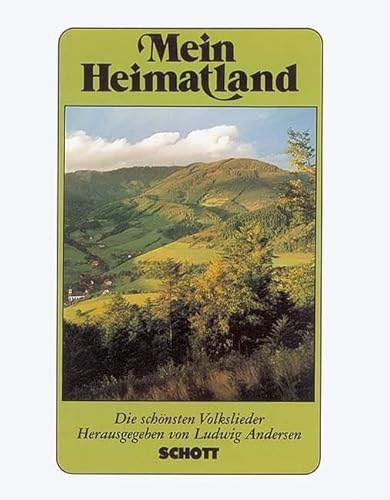 Mein Heimatland: Die schönsten Volks-, Wander-, Trink- und Scherzlieder. Gesang (1-2-stimmig). Melodie-Ausgabe (mit Akkorden).: Die schönsten Volks-, ... Ein- und zweistimmig. Mit vollständigem Text