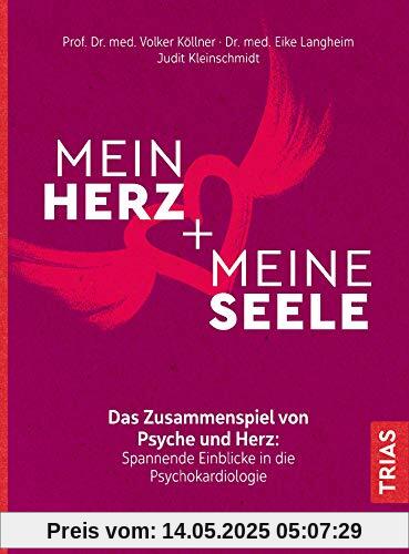 Mein Herz + meine Seele: Das Zusammenspiel von Psyche und Herz: Spannende Einblicke in die Psychokardiologie Mein Herz + meine Seele: Das Zusammenspiel von Psyche und Herz: Spannende Einblicke in die Psychokardiologie