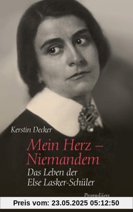 Mein Herz - Niemandem: Das Leben der Else Lasker-Schüler
