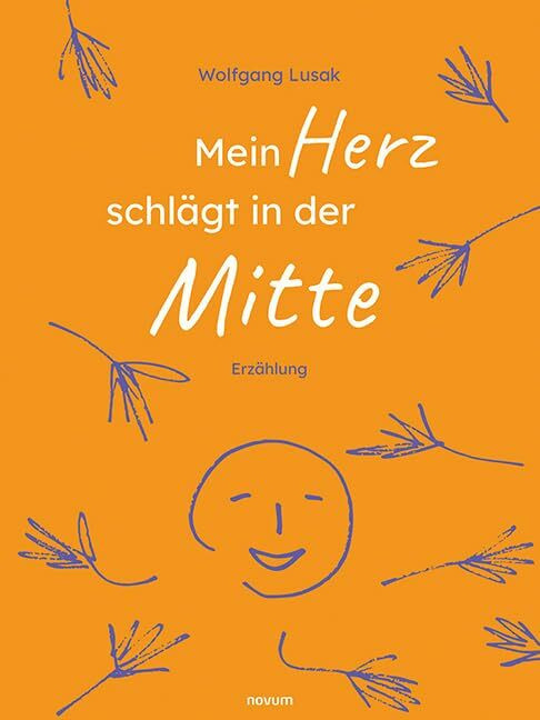 Mein Herz schlägt in der Mitte: Erzählung
