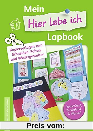 Mein Hier lebe ich-Lapbook: Kopiervorlagen zum Schneiden, Falten und Weitergestalten - Deutschland, Bundesland & Wohnort