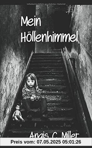 Mein Höllenhimmel: Eine Geschichte über Missbrauch Mein Höllenhimmel: Eine Geschichte über Missbrauch