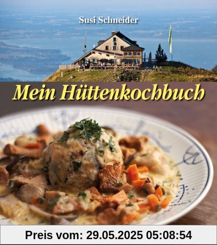 Mein Hüttenkochbuch Mein Hüttenkochbuch