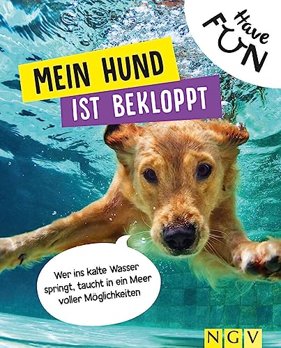 Mein Hund ist bekloppt: Das Geschenkbuch für echte Hunde-Liebhaber