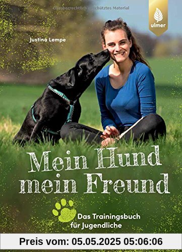 Mein Hund – mein Freund: Das Trainingsbuch für Jugendliche