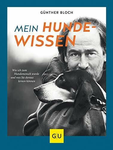 Mein Hundewissen: Wie ich zum Hundemenschen wurde und was Sie daraus lernen können (GU Mensch-...
