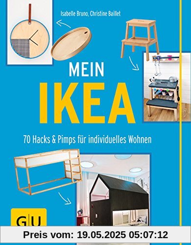 Mein IKEA: 70 Hacks & Pimps für individuelles Wohnen (GU Kreativ Spezial)