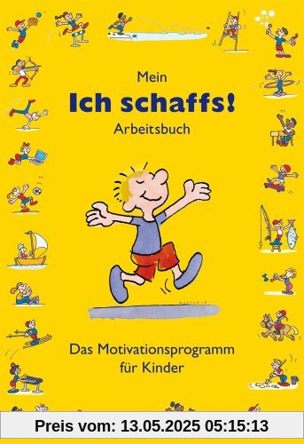 Mein Ich schaffs! - Arbeitsbuch: Das Motivationsprogramm für Kinder