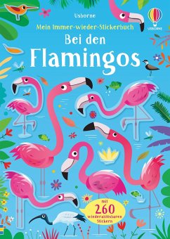 Mein Immer-wieder-Stickerbuch: Bei den Flamingos von Usborne Verlag