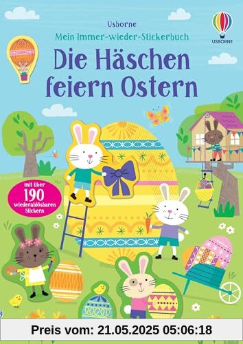 Mein Immer-wieder-Stickerbuch: Die Häschen feiern Ostern: mit über 190 Stickern die Osterzeit entdecken – Stickerheft ab 3 Jahren (Meine Immer-wieder-Stickerbücher)