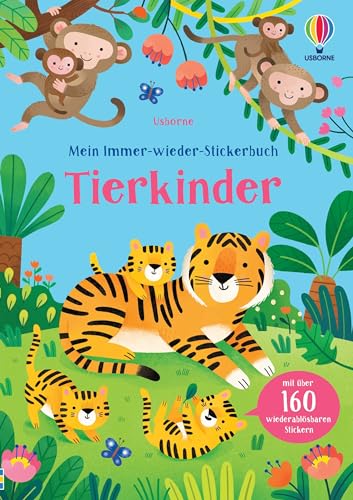 Mein Immer-wieder-Stickerbuch: Tierkinder: mit über 160 wiederablösbaren Stickern den Nachwuchs in der Tierwelt entdecken – Stickerheft mit Tierbabys ab 3 Jahren von Usborne Publishing