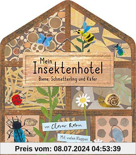 Mein Insektenhotel - Biene, Schmetterling und Käfer: Mit vielen Klappen zum Entdecken für Kinder ab 3 Jahren (Die Mein Naturbuch-Reihe, Band 2)