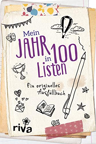 Mein Jahr in 100 Listen: Ein originelles Ausfüllbuch. Bucketlist für Selbstfindung, Selbstliebe, Selbstreflexion, Achtsamkeit, Glück. Perfektes Geschenk zu Geburtstag, Weihnachten