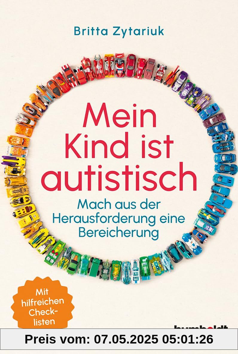 Mein Kind ist autistisch: Mach aus der Herausforderung eine Bereicherung. Mit hilfreichen Checklisten Mein Kind ist autistisch: Mach aus der Herausforderung eine Bereicherung. Mit hilfreichen Checklisten