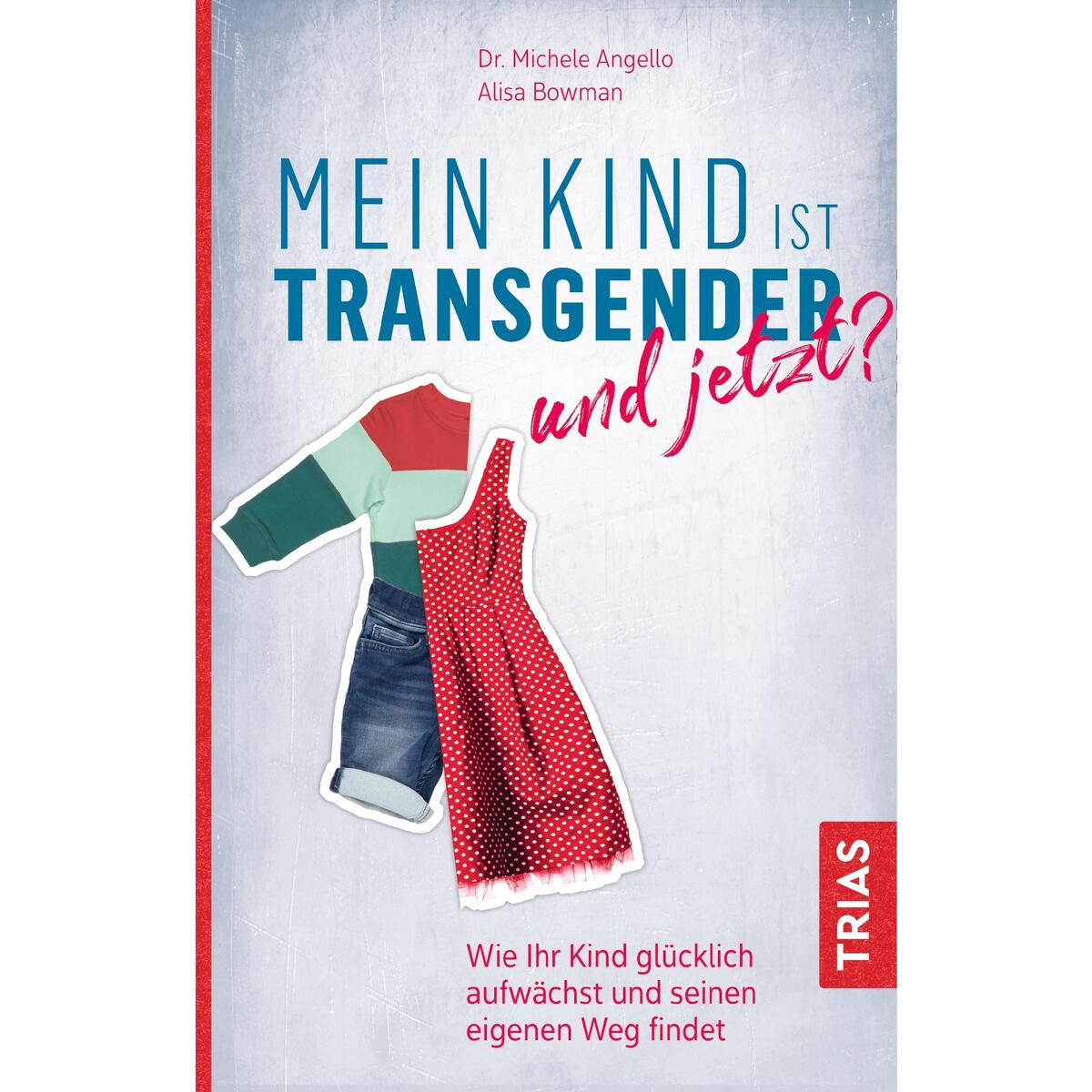 Mein Kind ist transgender - und jetzt? von Trias