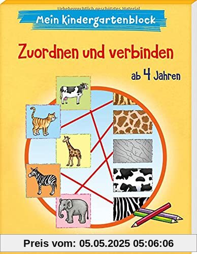 Mein Kindergartenblock - Zuordnen und verbinden: ab 4 Jahren (Kindergarten - Kindergartenblock ab 4: Ein Übungs- und Rätselblock mit Übungen für Kinder im Kindergartenalter)