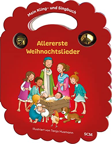 Mein Kling- und Singbuch: Allererste Weihnachtslieder: Mit Glöckchen (Liederbuch) von SCM Brockhaus, R.