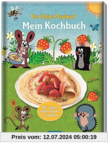 Mein Kochbuch Der kleine Maulwurf: Kinderkochbuch mit Partyrezepten