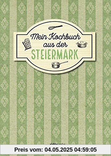 Mein Kochbuch aus der Steiermark