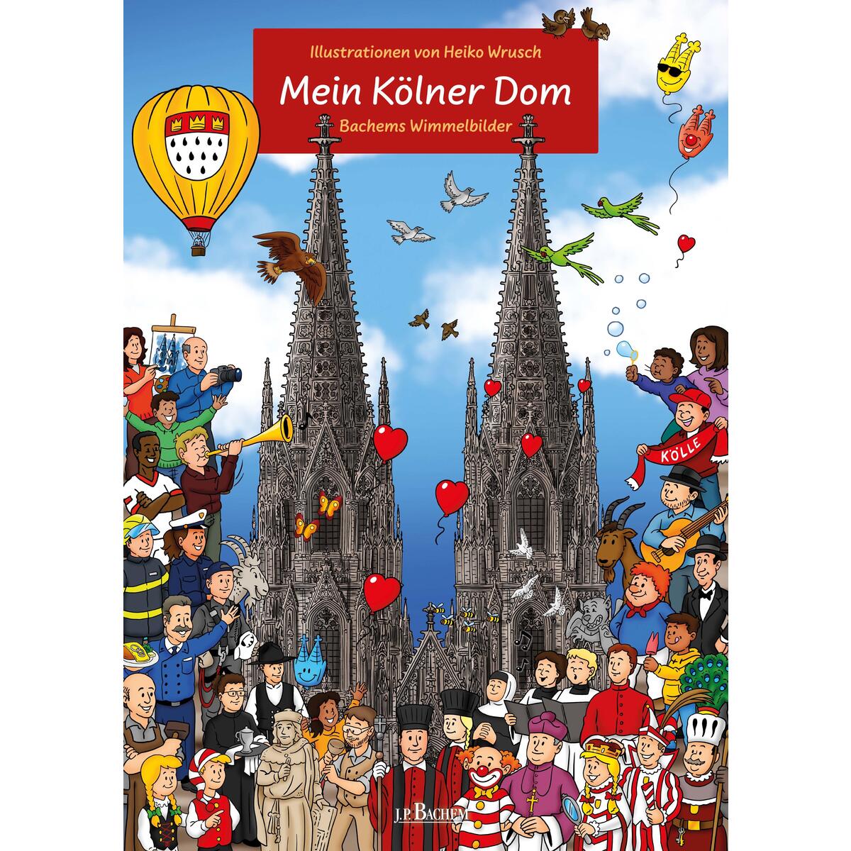 Mein Kölner Dom von Bachem J.P. Editionen