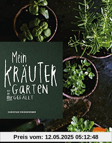 Mein Kräutergarten: Wie er mir gefällt