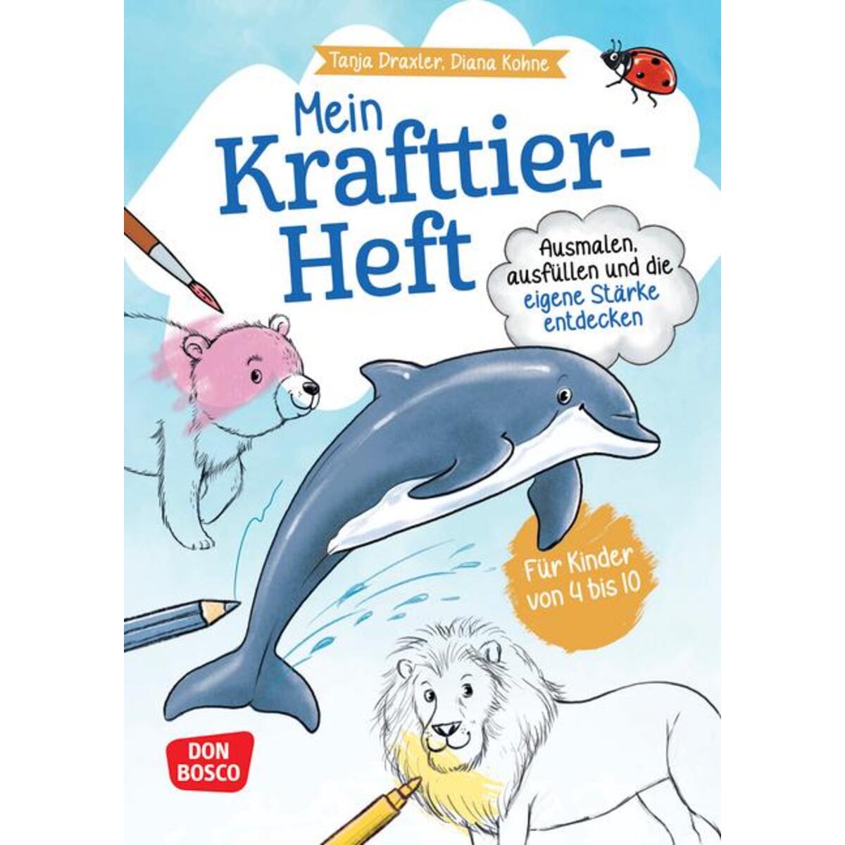 Mein Krafttier-Heft. Ausmalen, ausfüllen und die eigene Stärke entdecken Mein Krafttier-Heft. Ausmalen, ausfüllen und die eigene Stärke entdecken von Don Bosco Medien GmbH