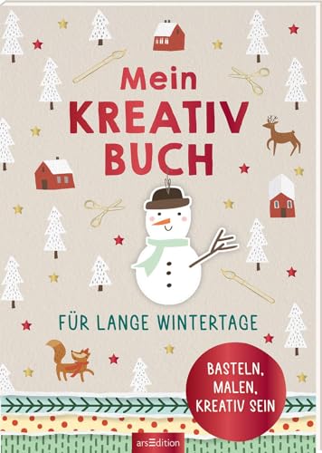 Mein Kreativbuch für lange Wintertage: Basteln, malen, kreativ sein | Mit Papier-Basteleien zum Sofort-Loslegen