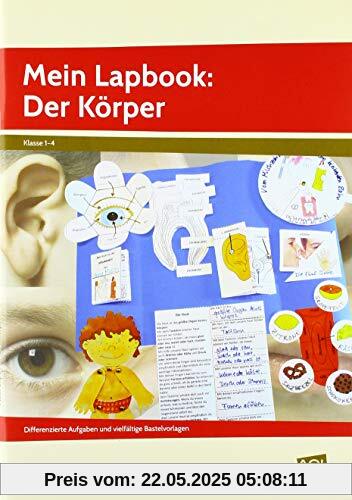 Mein Lapbook: Der Körper: Differenzierte Aufgaben und vielfältige Bastelvorlagen (1. bis 4. Klasse)