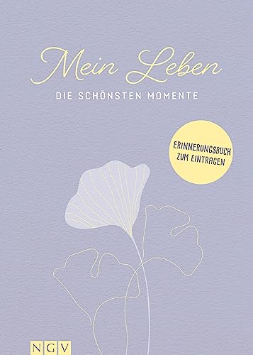Mein Leben - Die schönsten Momente: Ein Erinnerungsbuch | Biografie zum selber ausfüllen | Die Geschenkidee von Naumann & Goebel Verlagsgesellschaft mbH