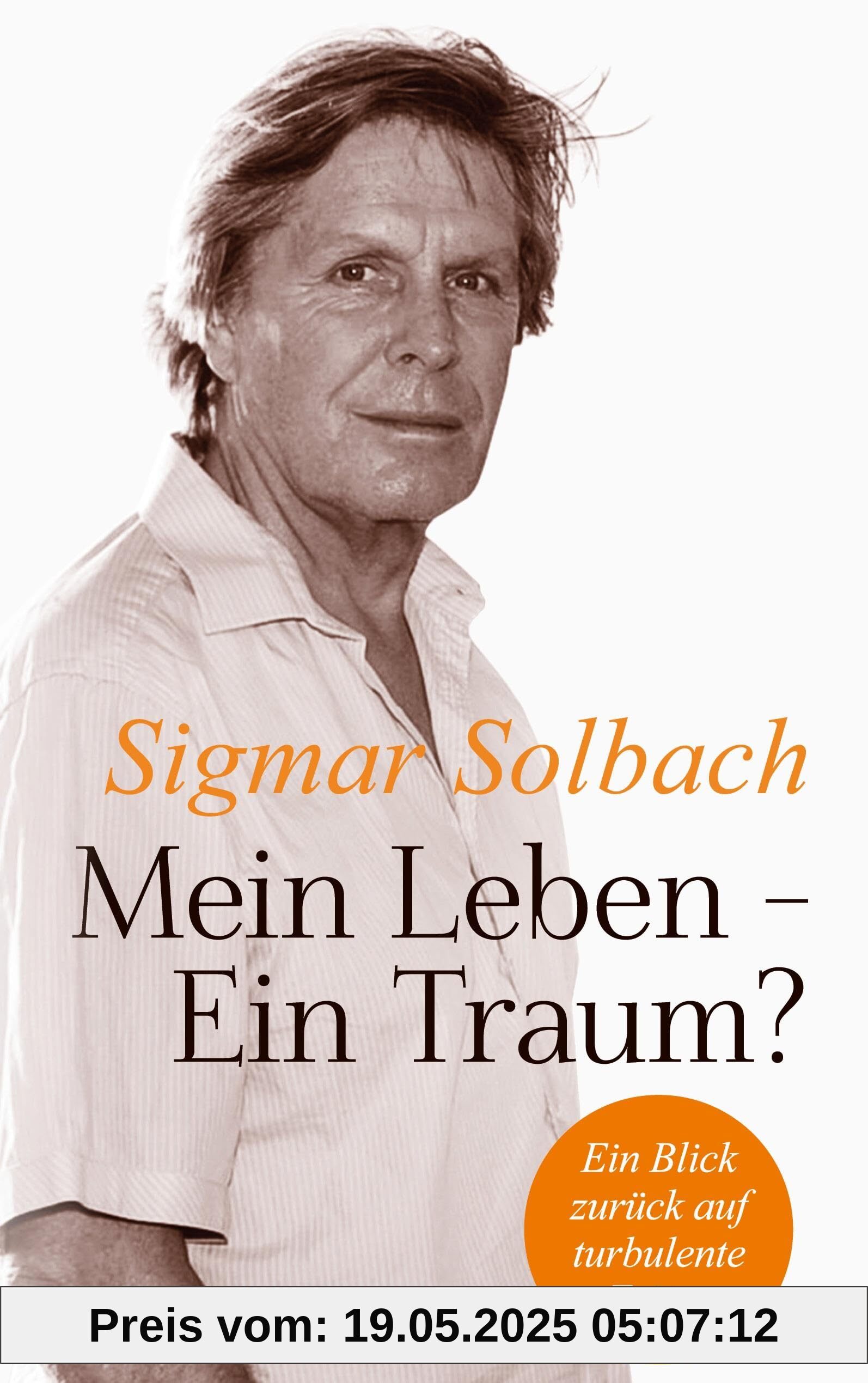 Mein Leben - Ein Traum?: Ein Blick zurück auf turbulente Zeiten - Eine bewegende Schauspieler-Autobiografie