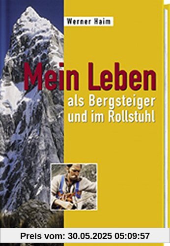 Mein Leben als Bergsteiger und im Rollstuhl