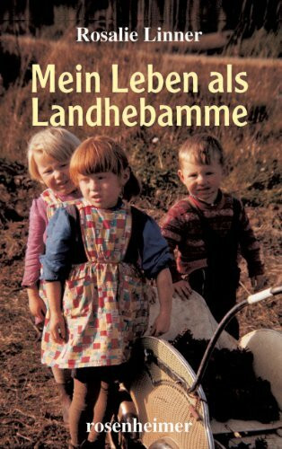 Mein Leben als Landhebamme Mein Leben als Landhebamme