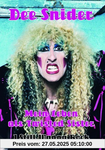 Mein Leben als Twisted Sister: I Still Wanna Rock