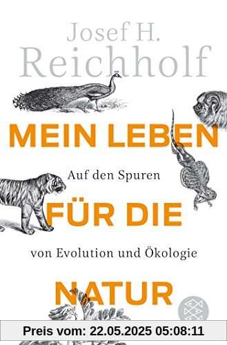 Mein Leben für die Natur: Auf den Spuren von Evolution und Ökologie