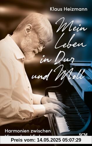 Mein Leben in Dur und Moll: Harmonien zwischen Himmel und Erde