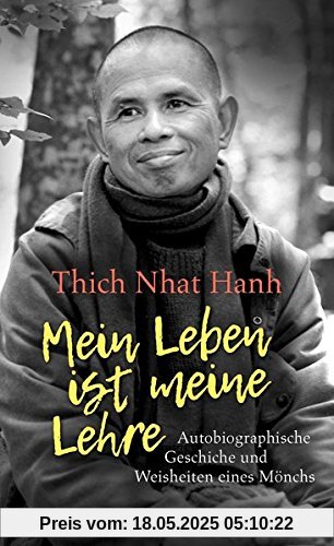 Mein Leben ist meine Lehre: Autobiographische Geschichten und Weisheiten eines Mönchs Mein Leben ist meine Lehre: Autobiographische Geschichten und Weisheiten eines Mönchs