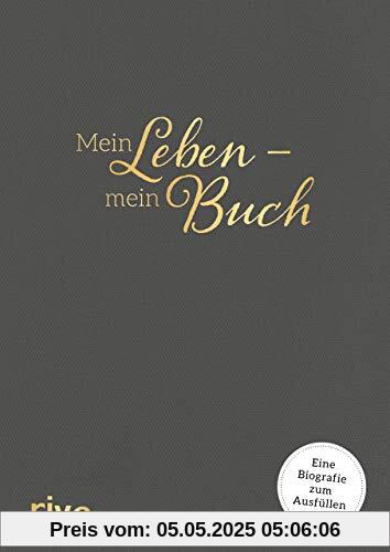 Mein Leben – mein Buch: Eine Biografie zum Ausfüllen