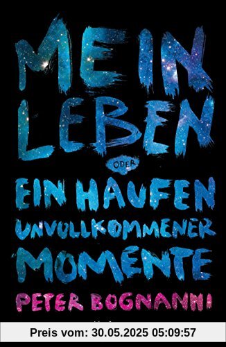 Mein Leben oder ein Haufen unvollkommener Momente Mein Leben oder ein Haufen unvollkommener Momente